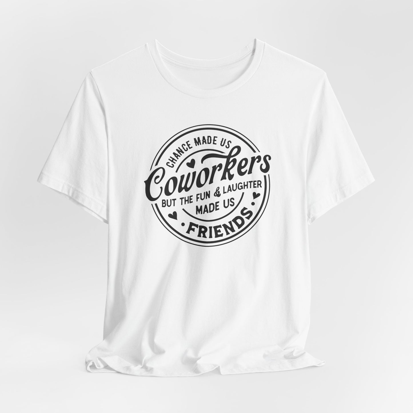 Coworkers to Friends T-Shirt - Fun Bond Tee