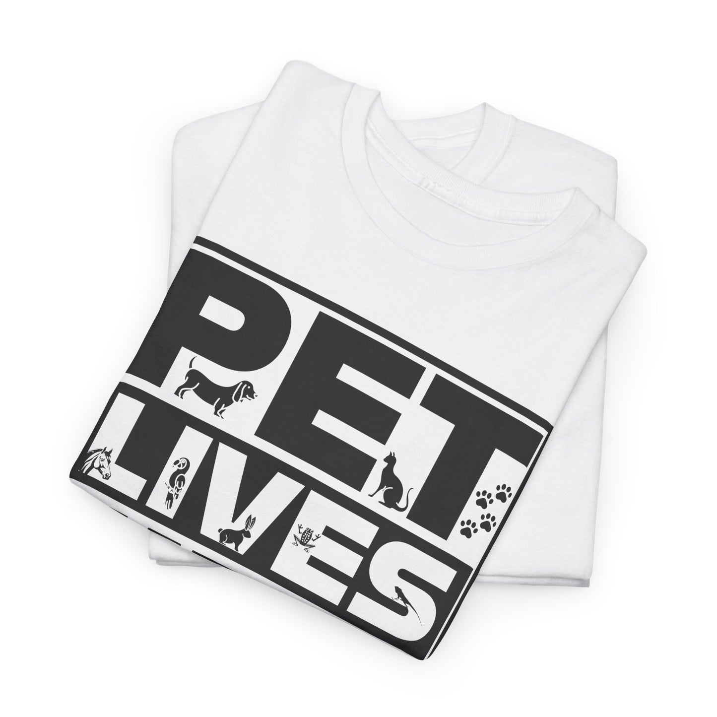 Pet Lives Matter T-Shirt - Animal Rights Tee