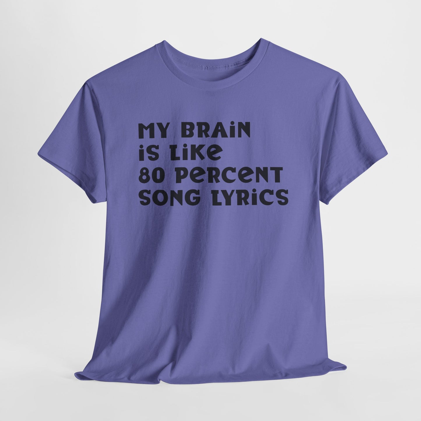 My Brain Is 80% Song Lyrics Shirt