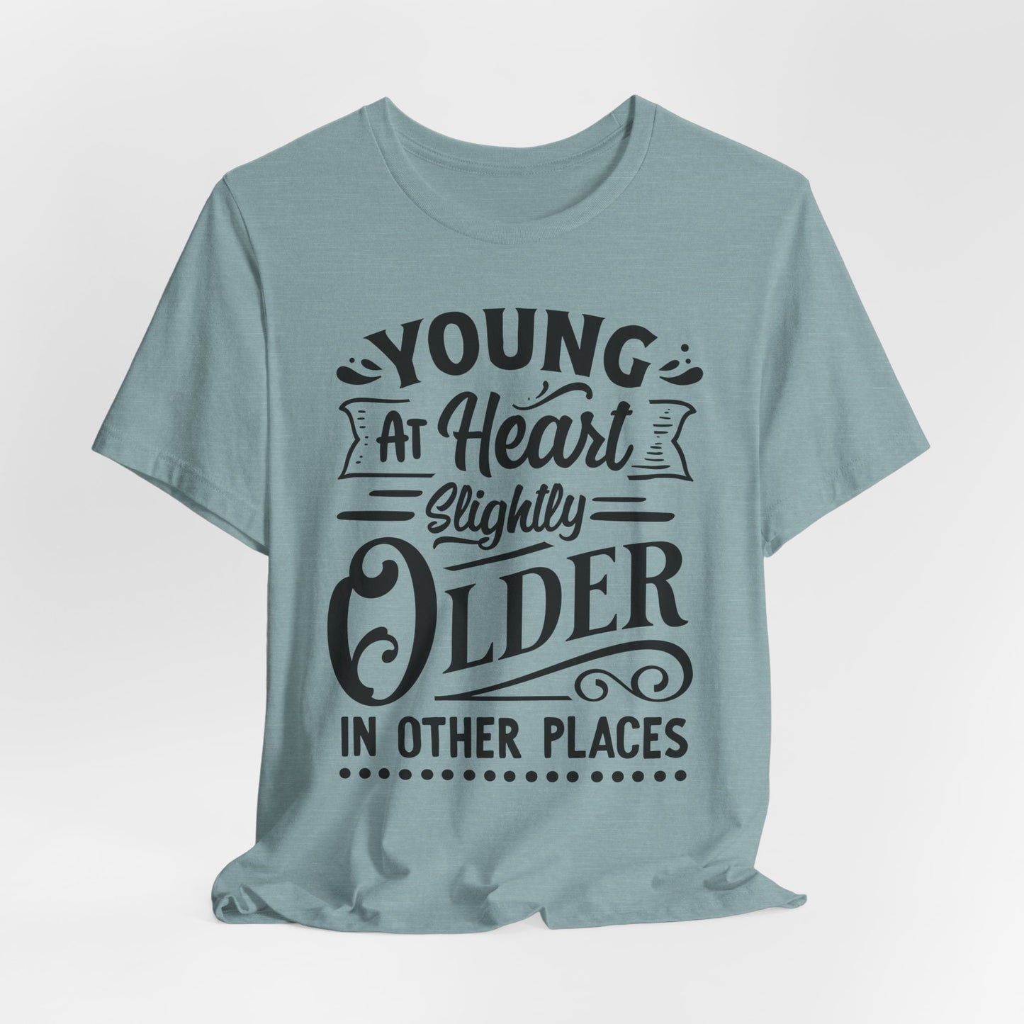 Young At Heart T-Shirt - Funny Age Graphic Tee