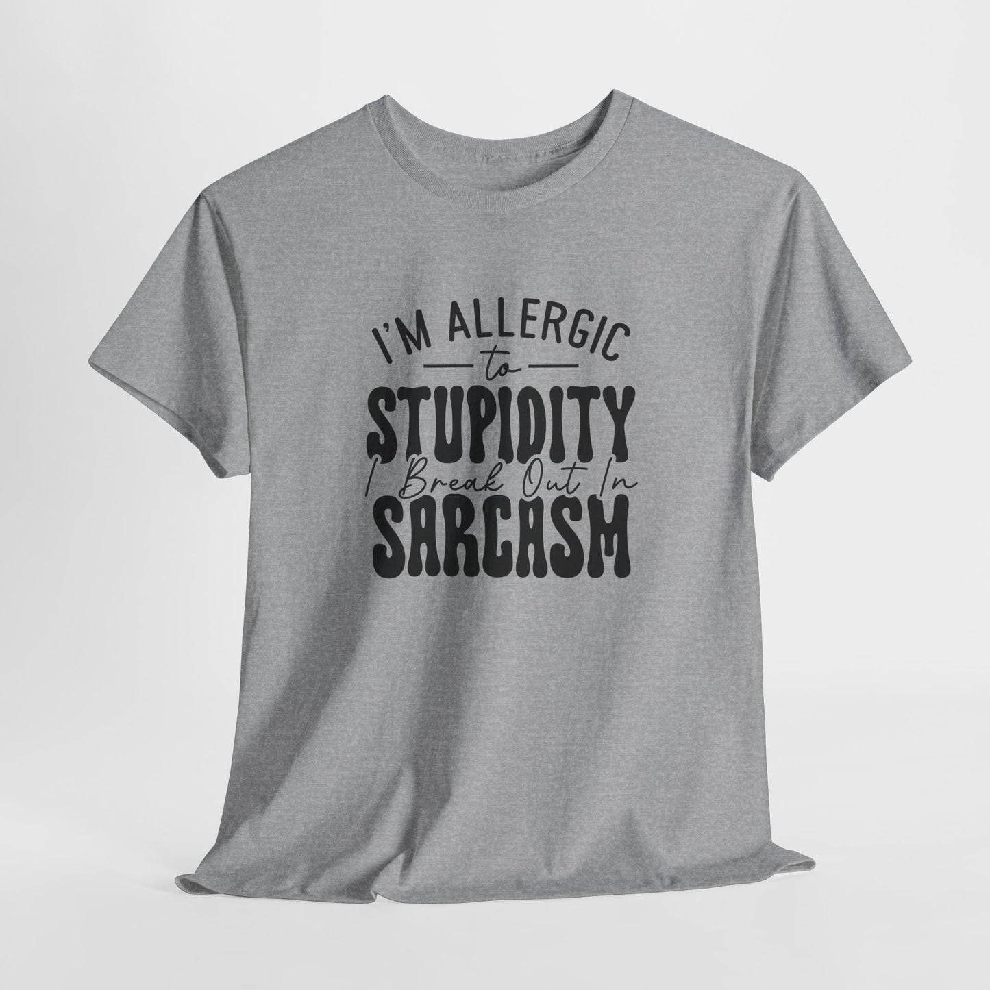 Allergic to Stupidity Graphic T-Shirt