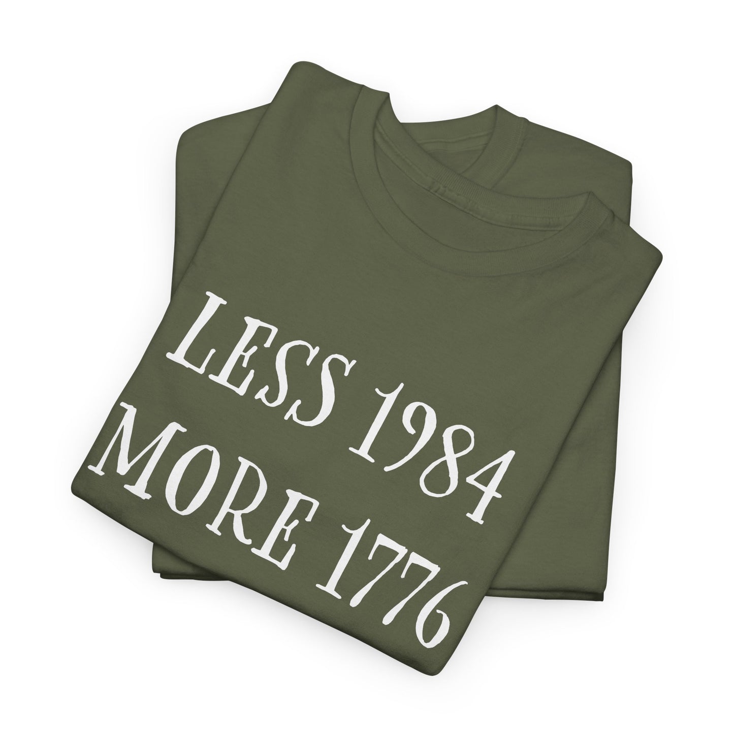 Less 1984 More 1776 T-Shirt - Orwell vs Liberty Tee