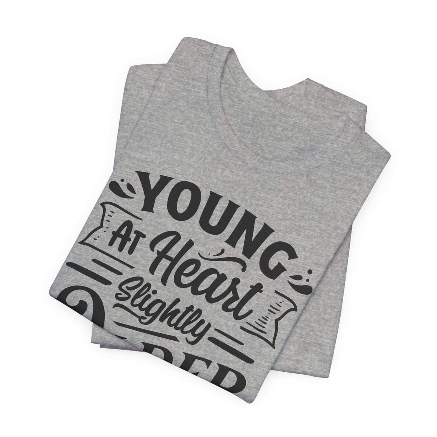 Young At Heart T-Shirt - Funny Age Graphic Tee