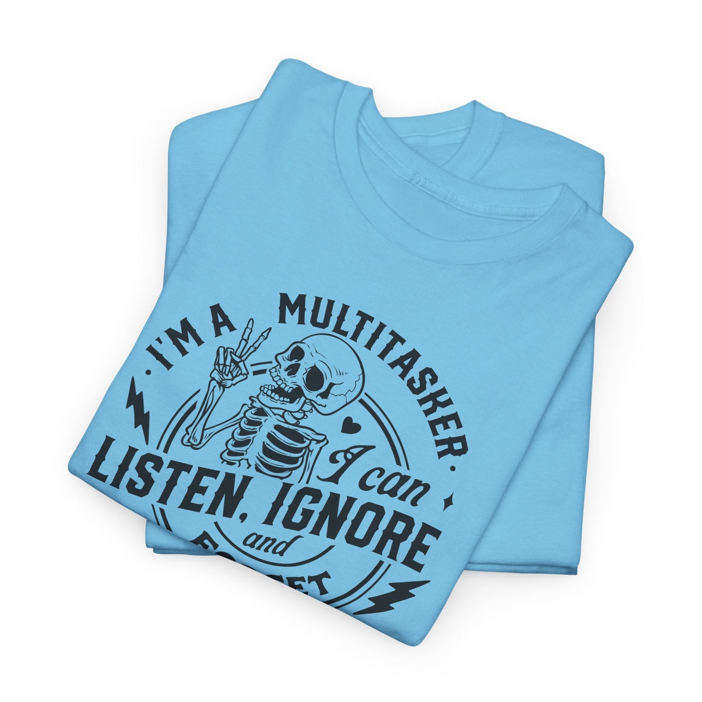 Multitasker Graphic T-Shirt - Listen Ignore Forget