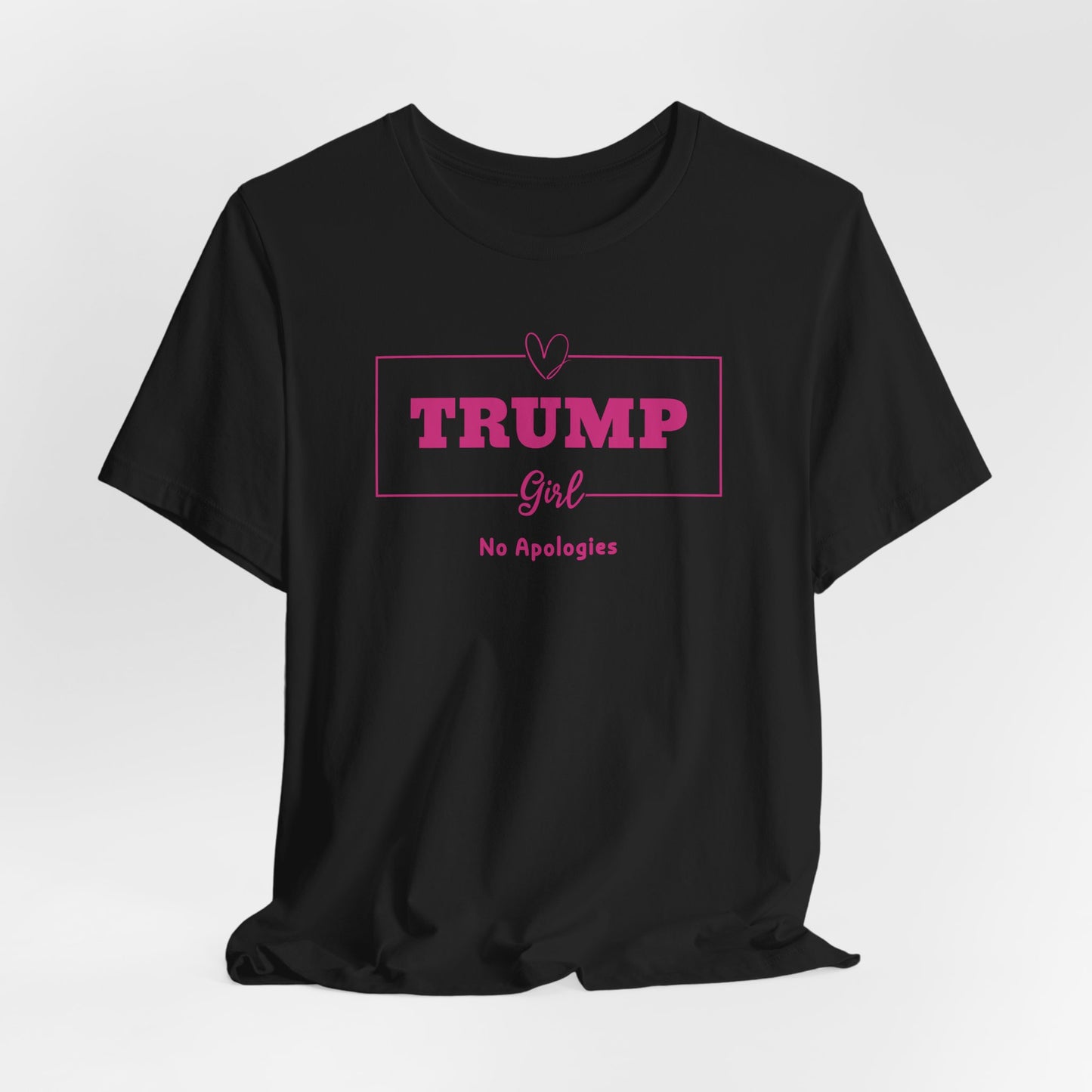Trump Girl No Apologies T-Shirt - Bold Statement Design