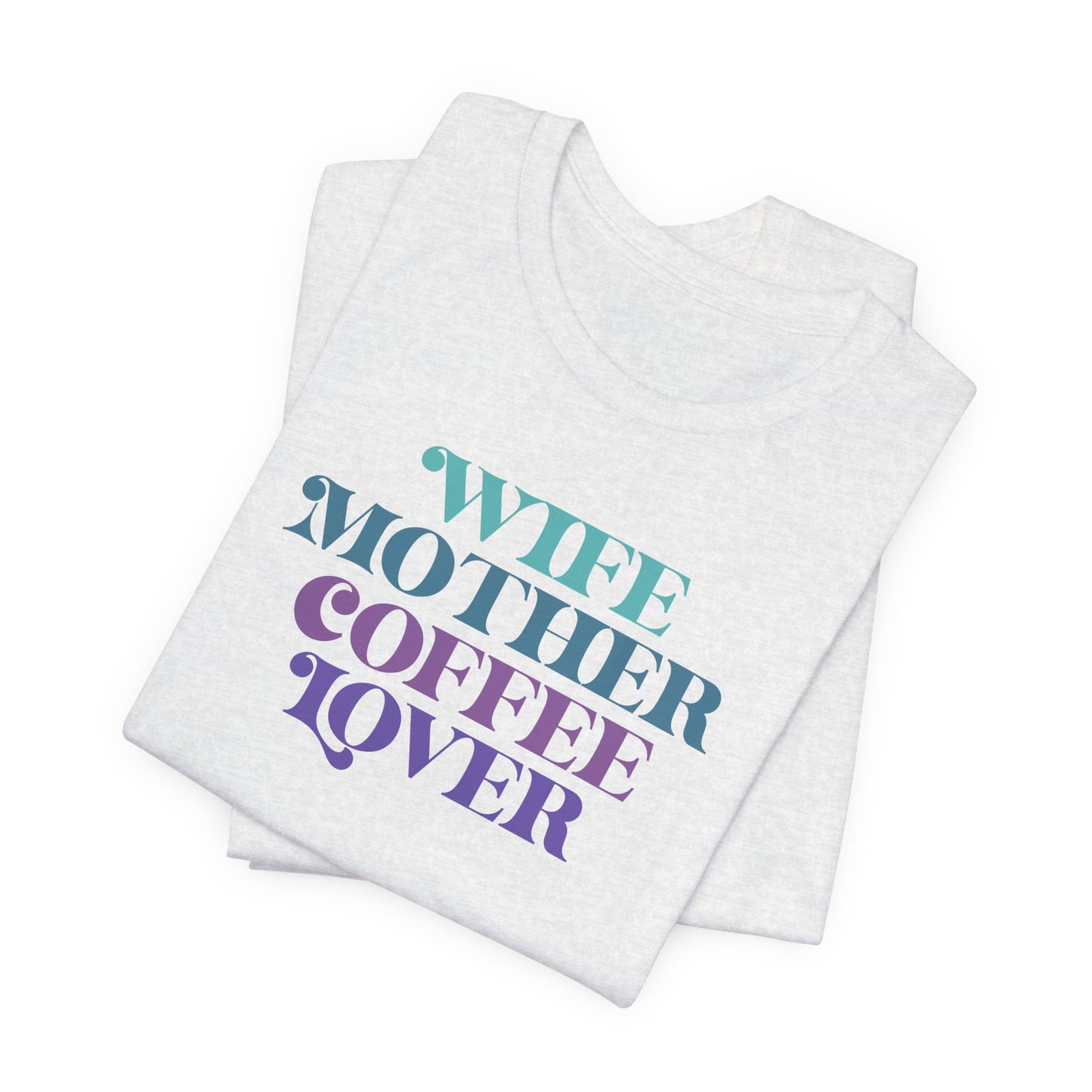 Coffee Lover Mom Tee - Vibrant Wife Style