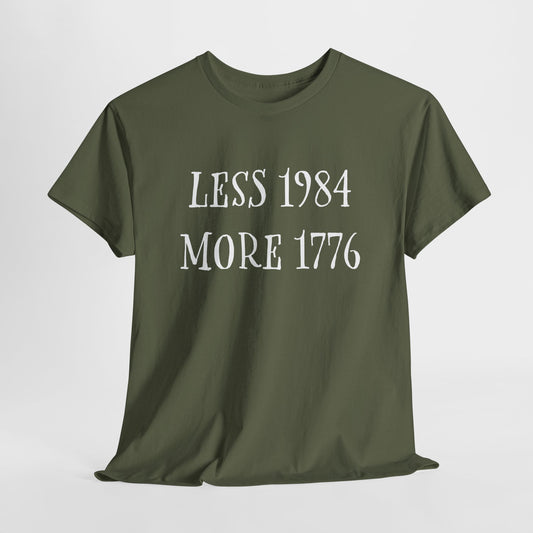 Less 1984 More 1776 T-Shirt - Orwell vs Liberty Tee