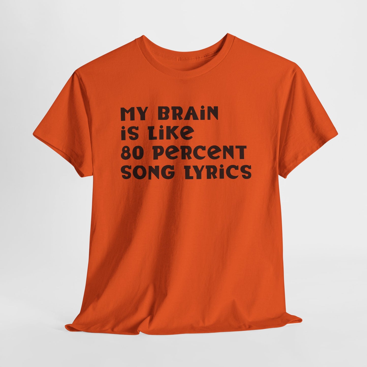 My Brain Is 80% Song Lyrics Shirt