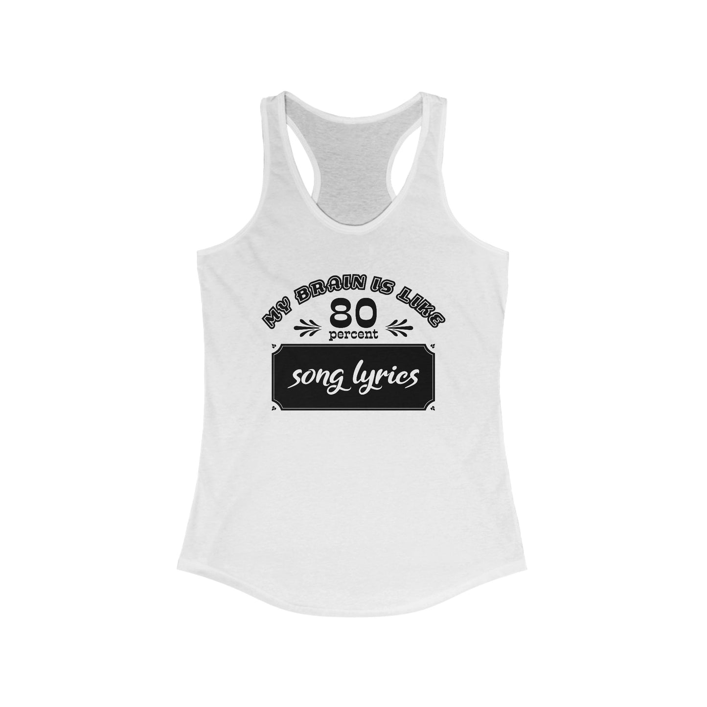 My Brain Is Like 80% Song Lyrics Tank Top