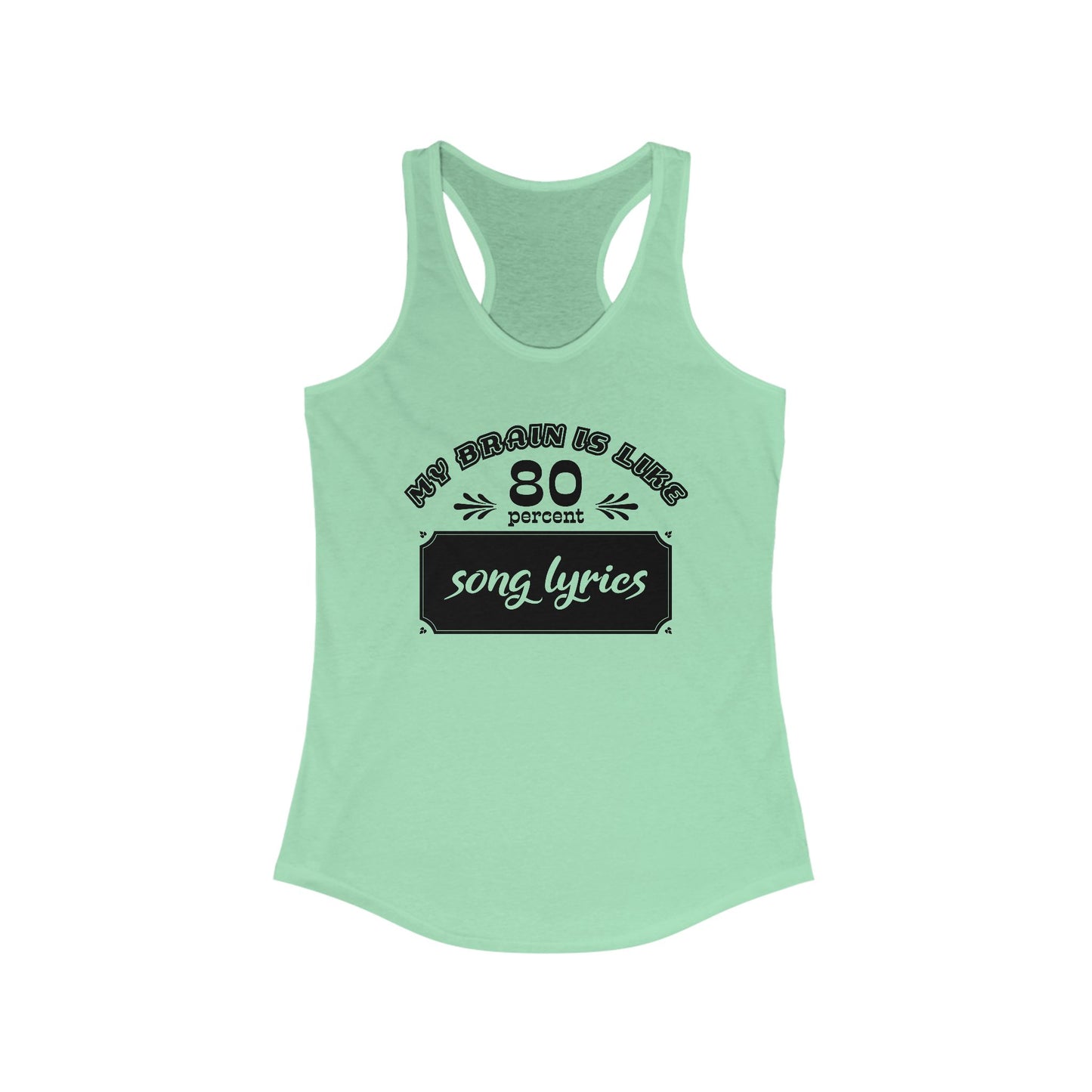 My Brain Is Like 80% Song Lyrics Tank Top