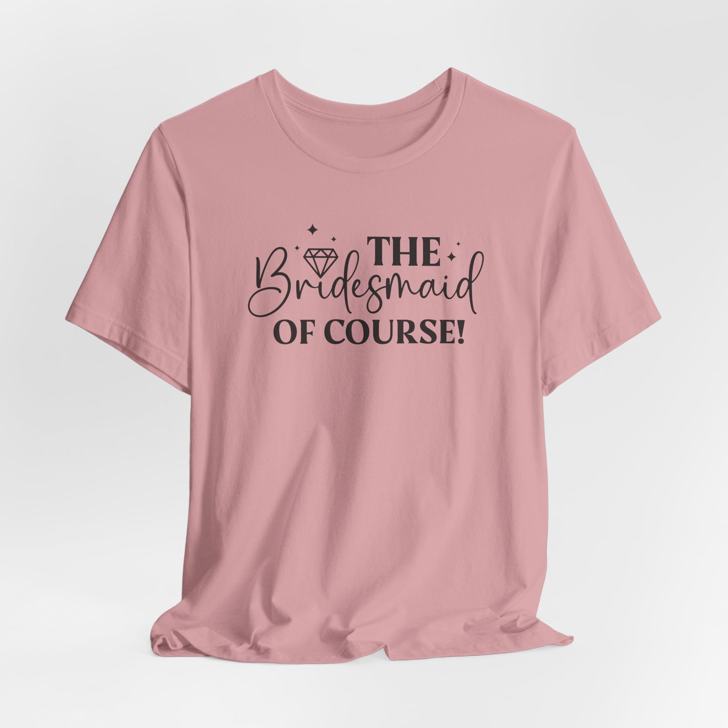 Bridesmaid T-Shirt For Bachelorette Party T Shirt For Wedding Crew TShirt