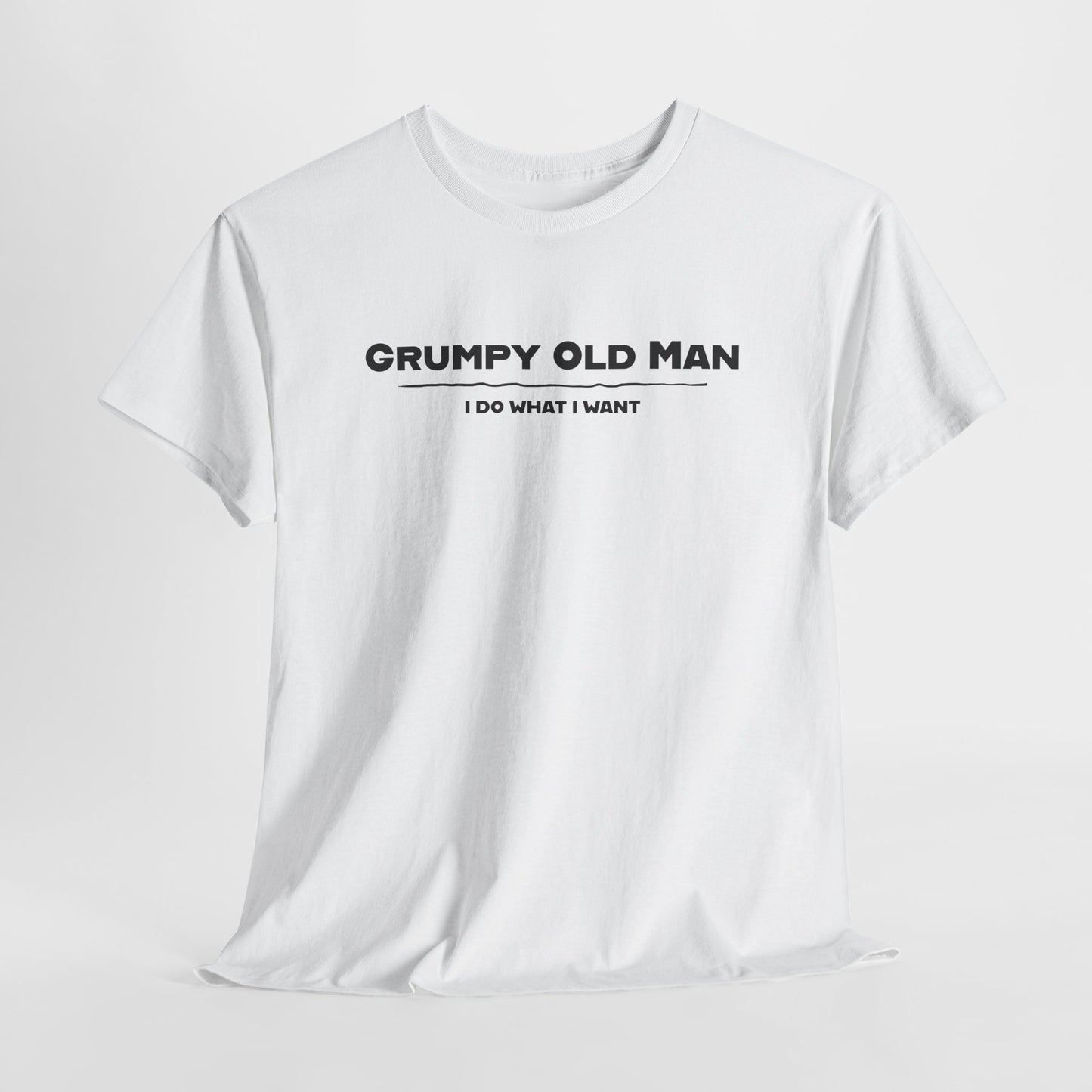 Grumpy Old Man I Do What I Want Tee