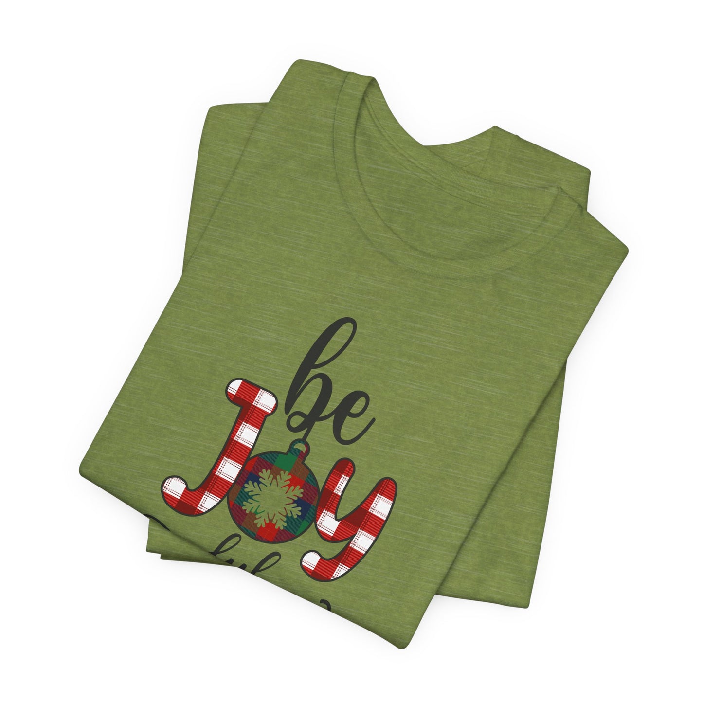 Be Joyful Christmas T-Shirt