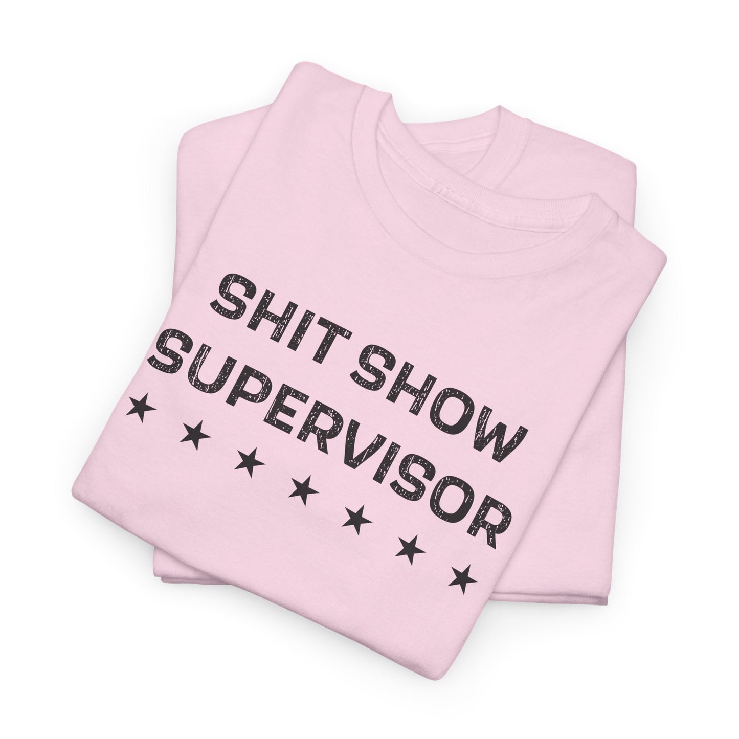 Shit Show Supervisor T-Shirt - Chaos Boss Tee