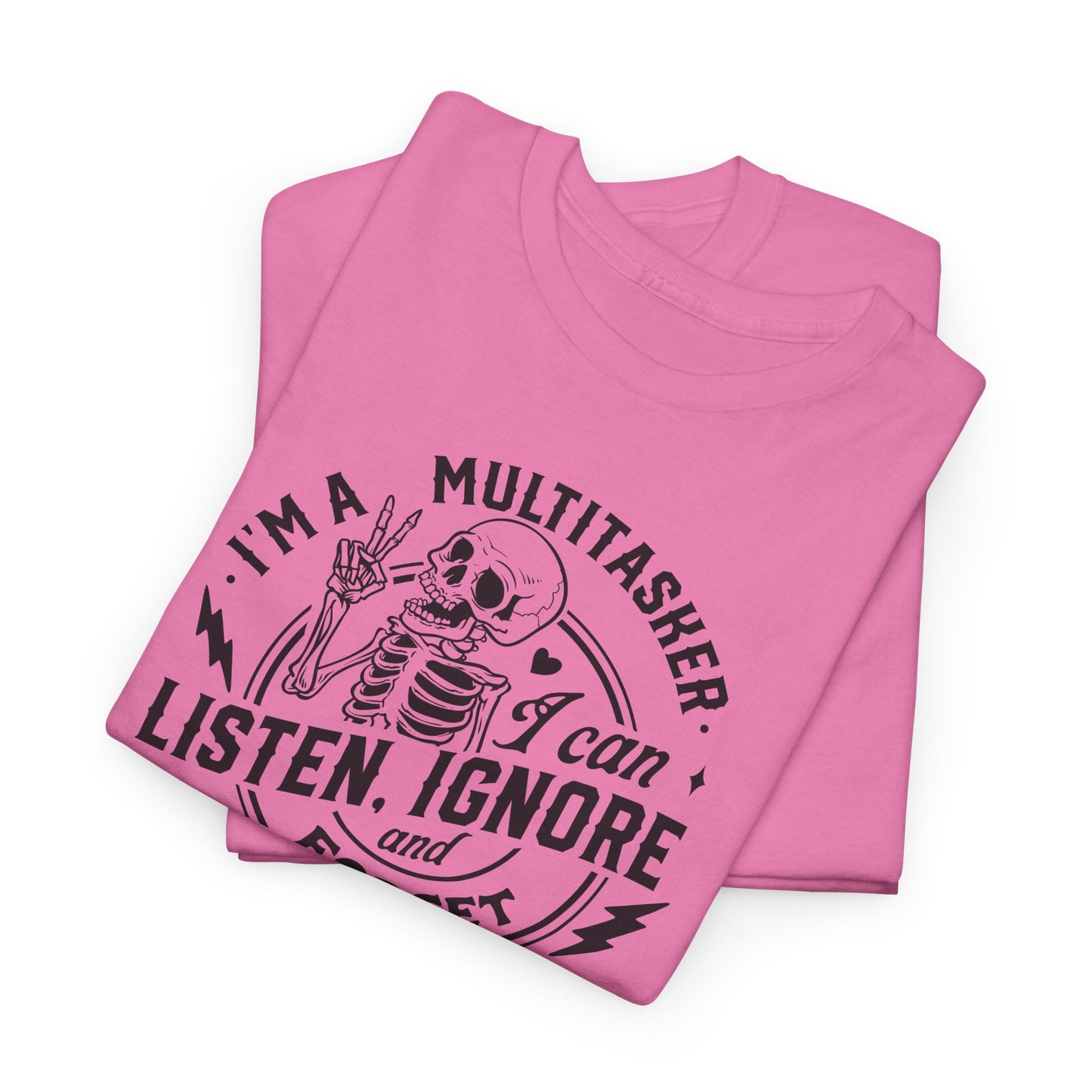 Multitasker Graphic T-Shirt - Listen Ignore Forget