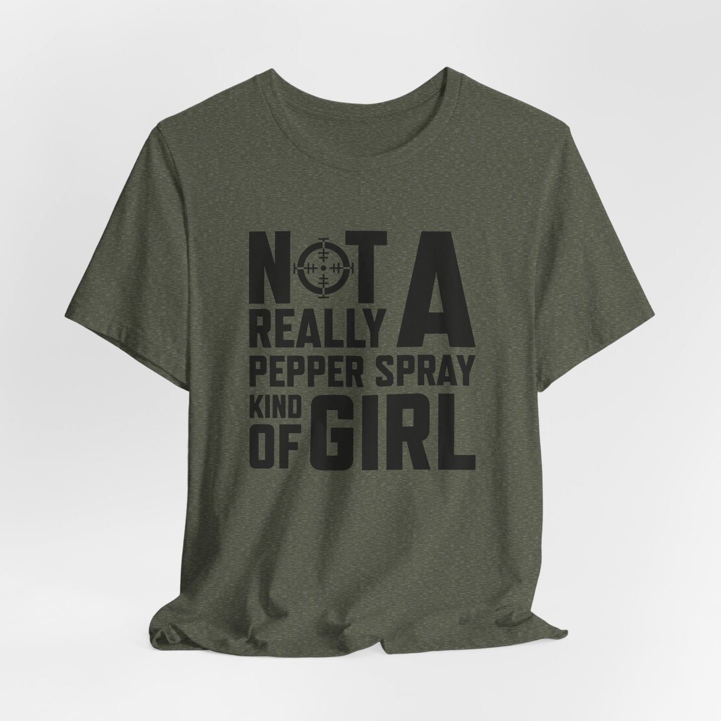 Not A Pepper Spray Girl T-Shirt - Bold Attitude Design