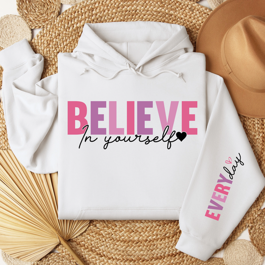 Believe In Yourself Every Day Hoodie