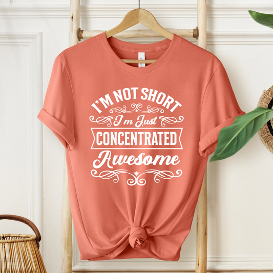 Concentrated Awesome T-Shirt - Not Short Tee