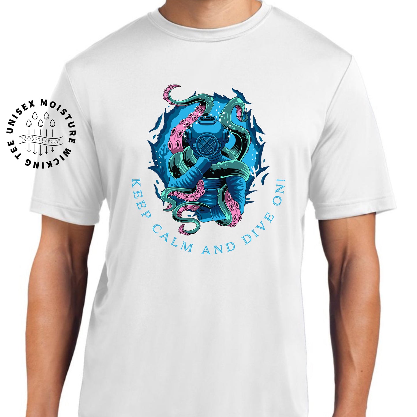 Keep Calm and Dive On Moisture Wicking T-Shirt - Scuba Tee