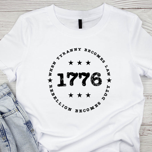 Tyranny T-Shirt For Rebellion TShirt For 1776 T Shirt For Patriotic Shirt For Conservative TShirt For MAGA Tee
