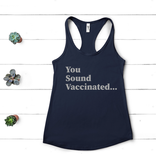 You Sound Vaccinated Tank Top – Fierce Snark Tank