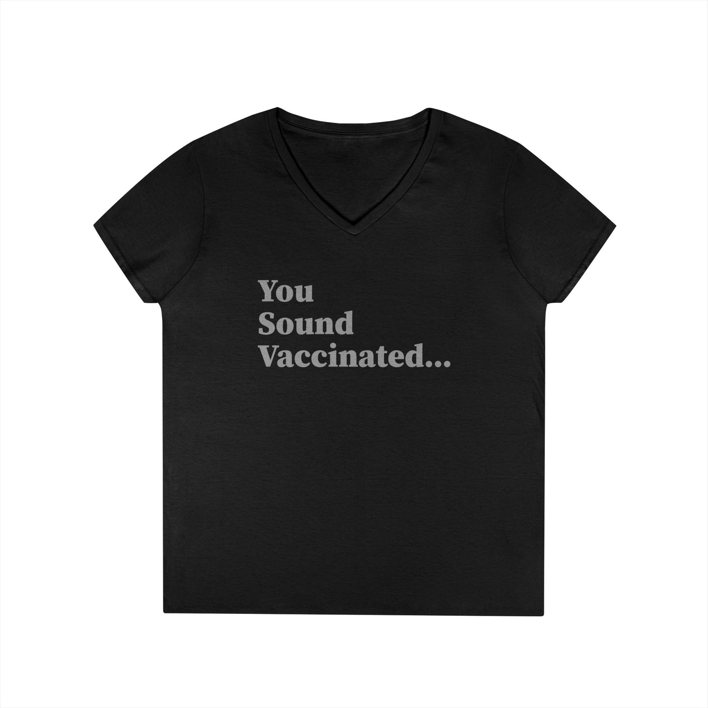 You Sound Vaccinated T-Shirt – Witty Vibe Tee