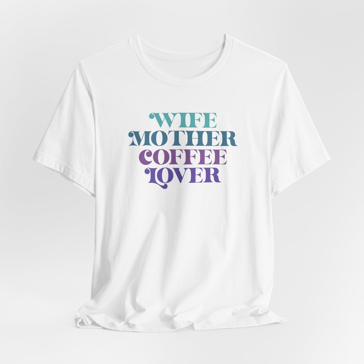 Mom T-Shirt For Wife TShirt For Coffee Lover T Shirt For Mothers Day Tee