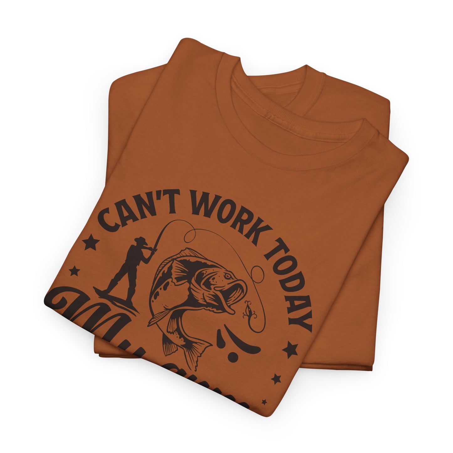 Can't Work Today T-Shirt For Fishing T Shirt For Angler TShirt