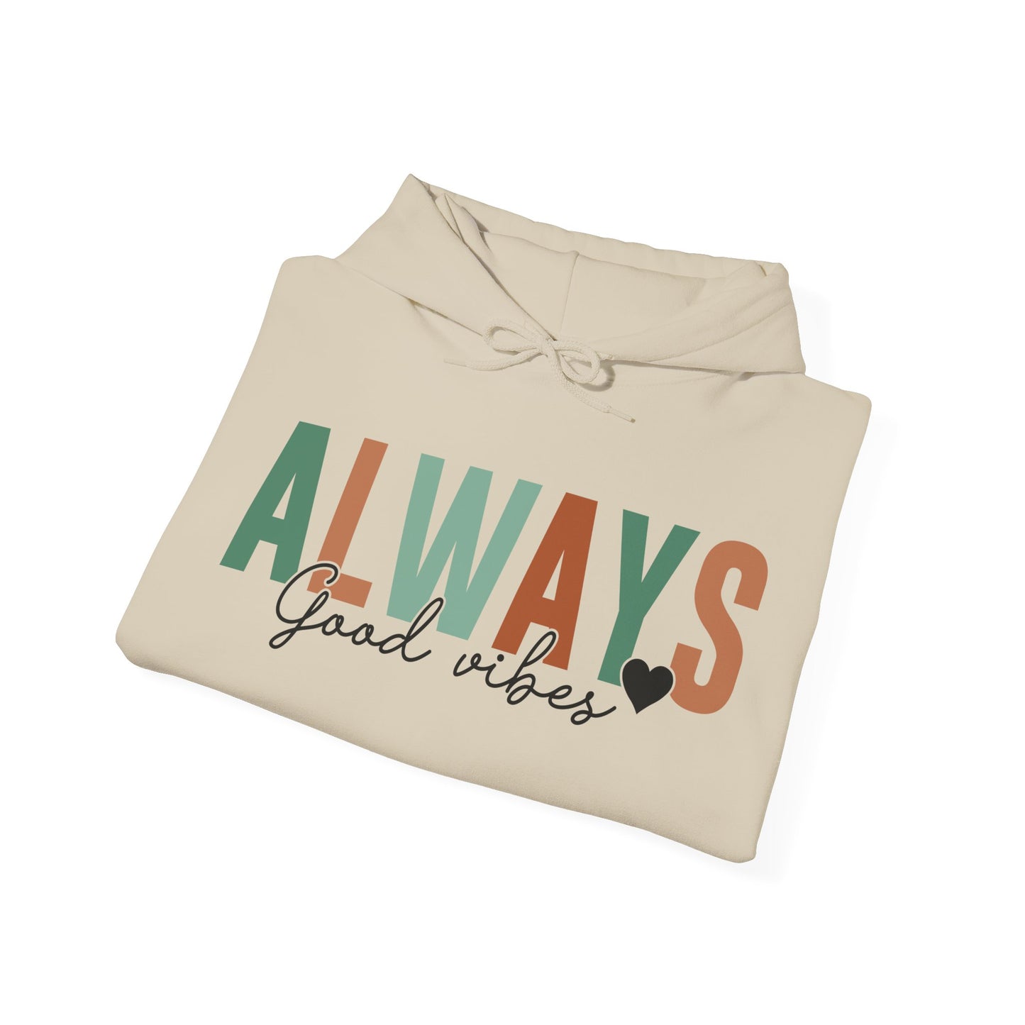 Good Vibes Hoodie For Always Good Energy Hooded Sweatshirt