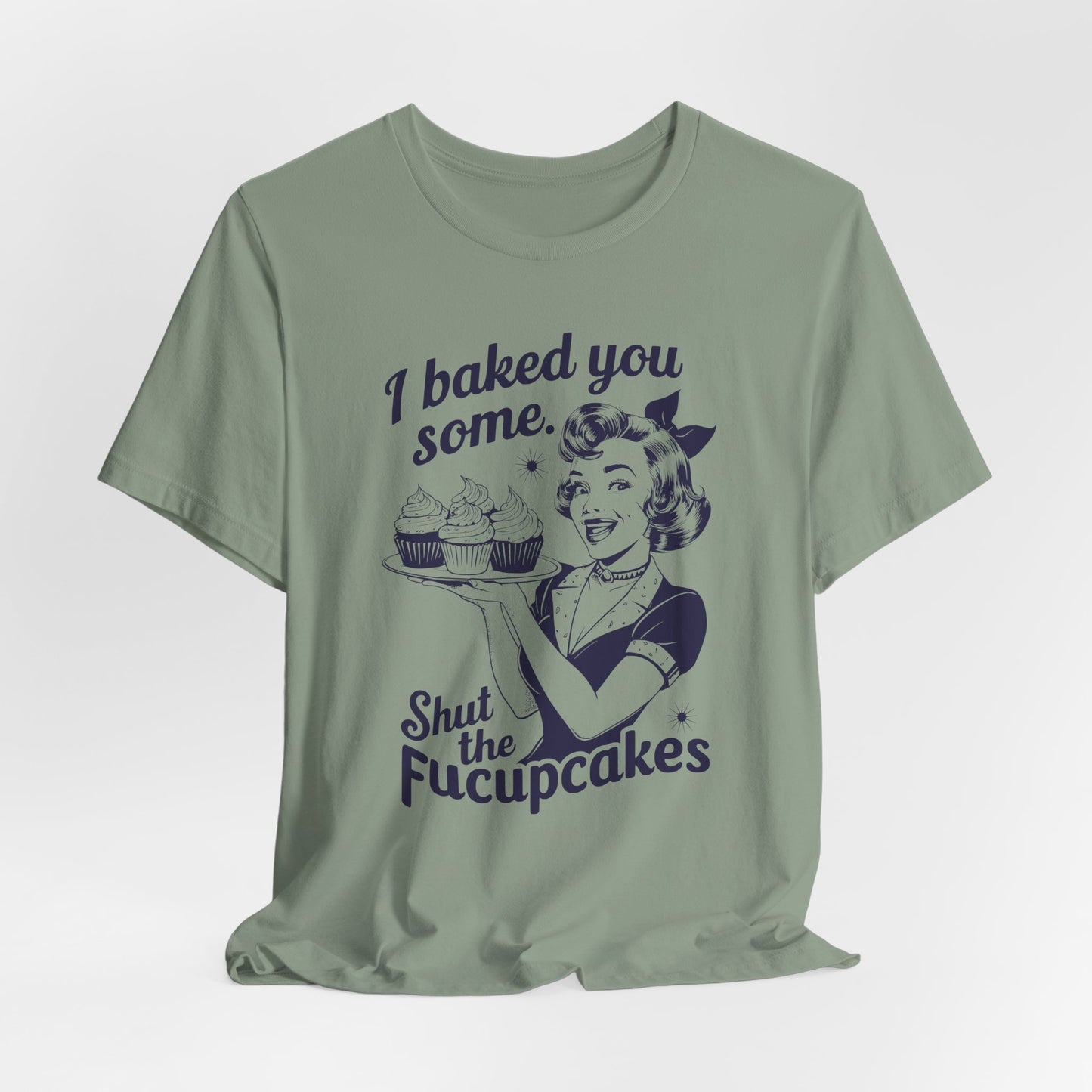 Sarcastic Cupcake T-Shirt For Retro Baking T Shirt For Shut Up TShirt