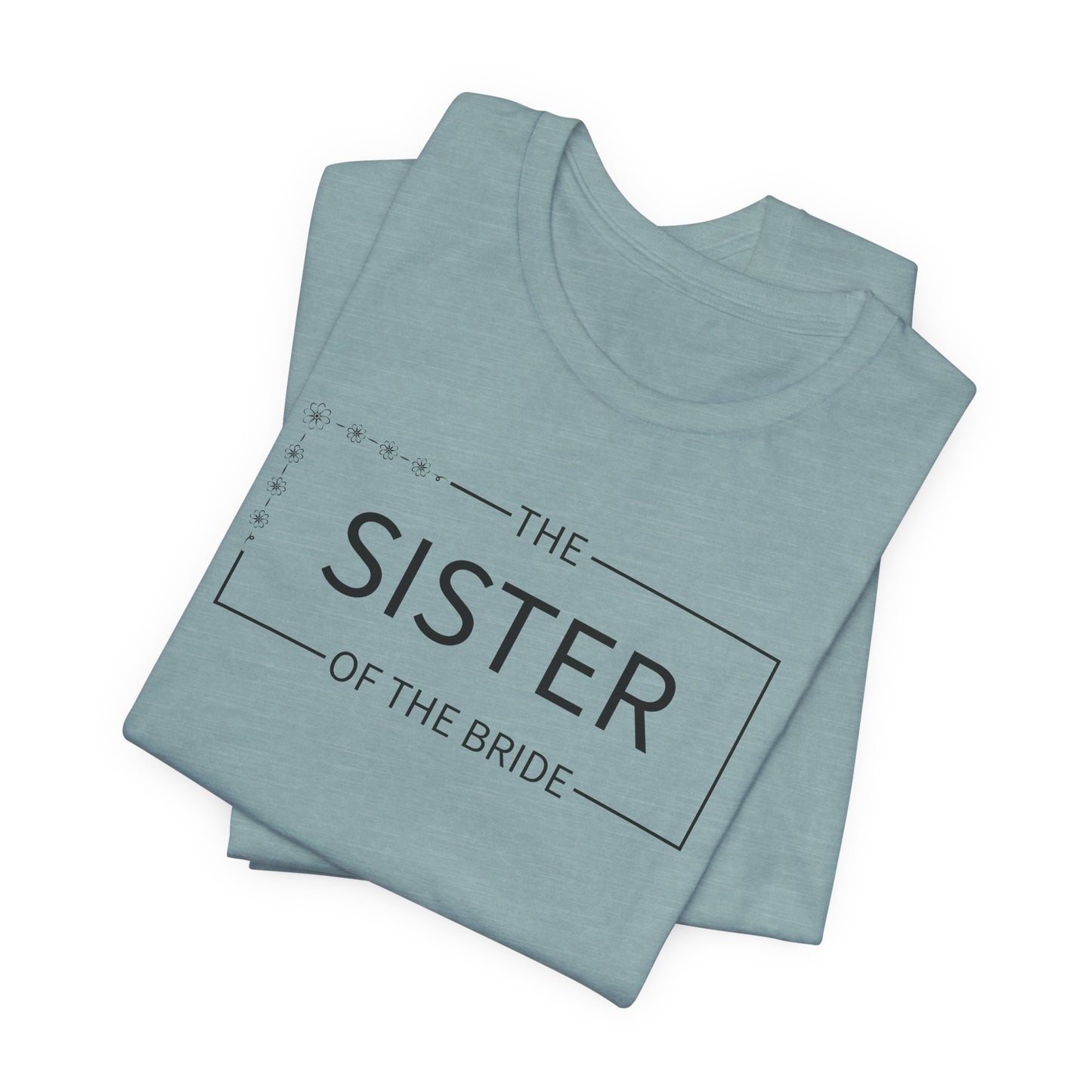 Sister Of The Bride T-Shirt For Wedding Party TShirt For Bachelorette T Shirt