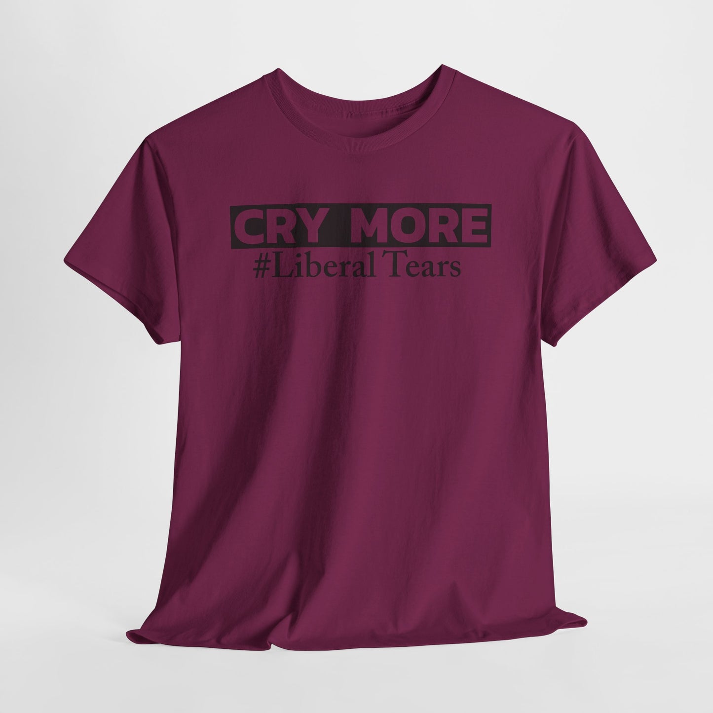 Cry More T-Shirt For Liberal Babies T Shirt For Political TShirt For Conservatives