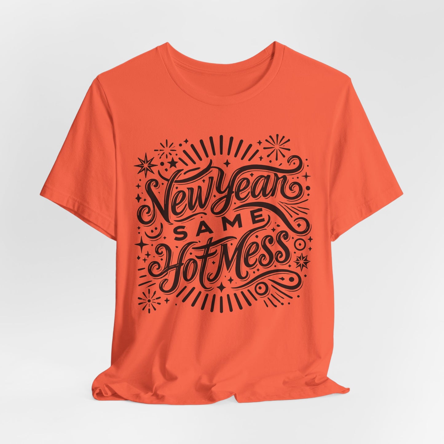 New Year Same Hot Mess Women’s Funny Graphic T-Shirt