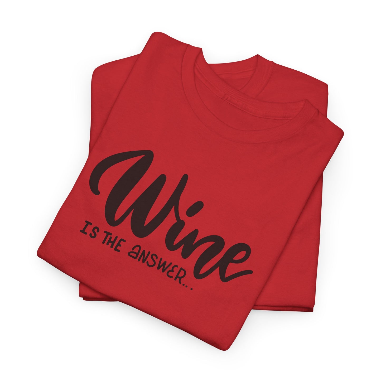 Wine Is The Answer T-Shirt For Oenophile TShirt For Sommelier T Shirt Gift