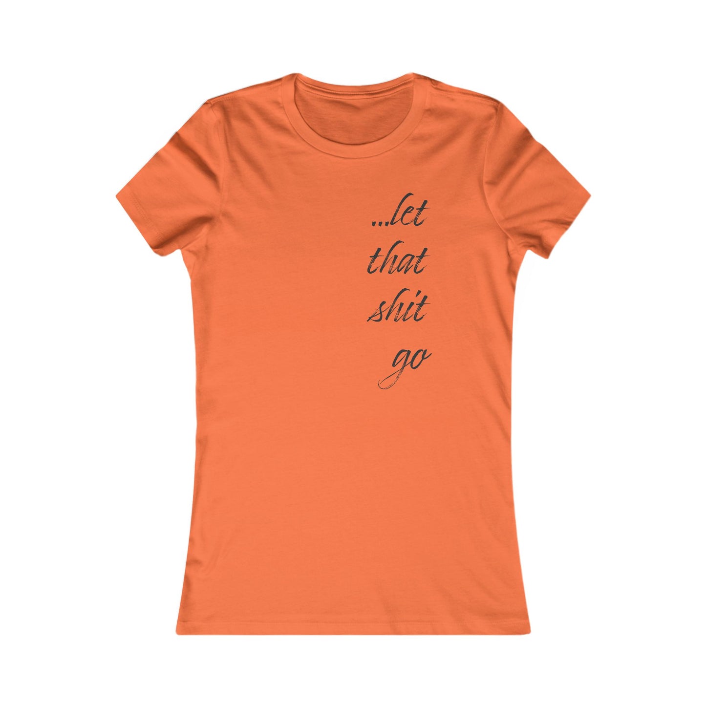 Funny Zen T-Shirt For Let It Go TShirt For Sarcastic Yoga T Shirt For Silly Gift For Her