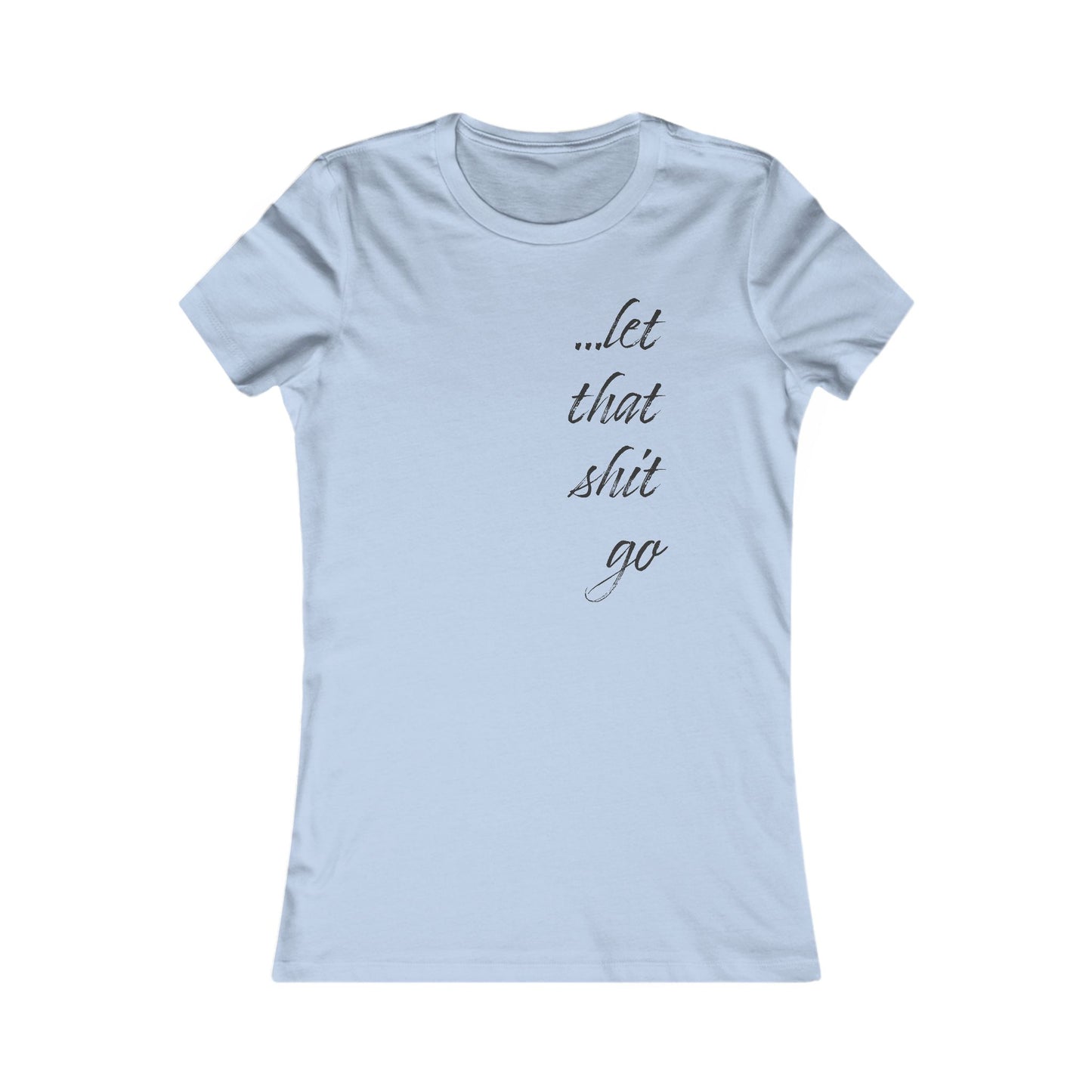 Funny Zen T-Shirt For Let It Go TShirt For Sarcastic Yoga T Shirt For Silly Gift For Her