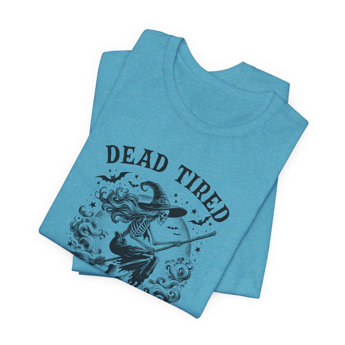 Dead Tired T-Shirt For Halloween Costume T Shirt For Flying Witch TShirt