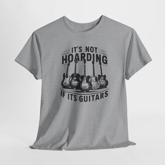 It’s Not Hoarding If It’s Guitars Funny Guitar Collector T-Shirt