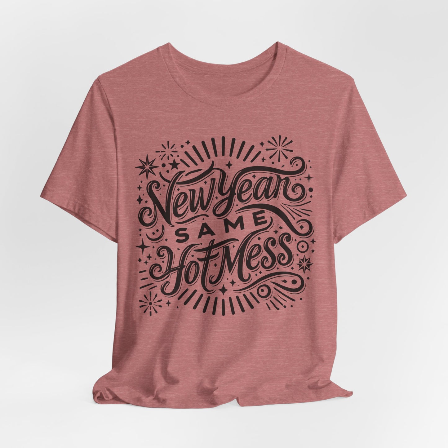 New Year Same Hot Mess Women’s Funny Graphic T-Shirt