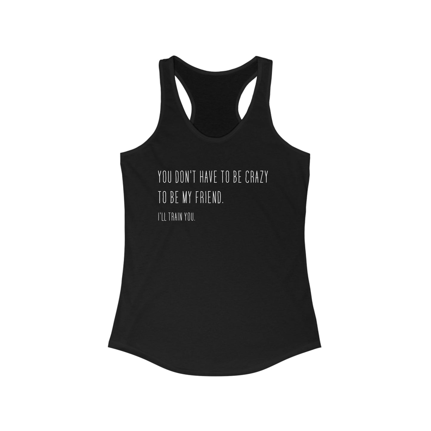 Crazy Friend Tank Top - Train You Sass Tank