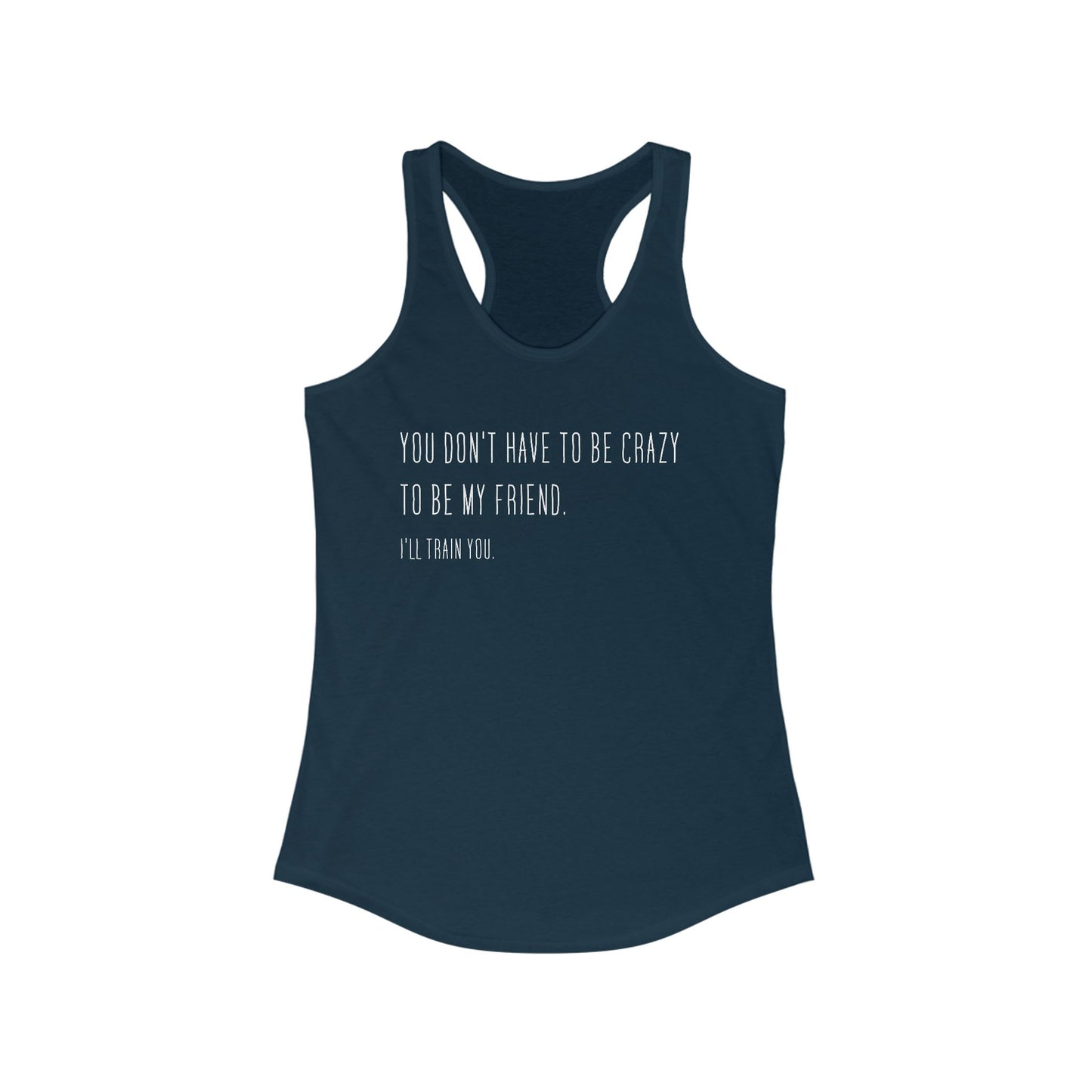 Crazy Friend Tank Top - Train You Sass Tank