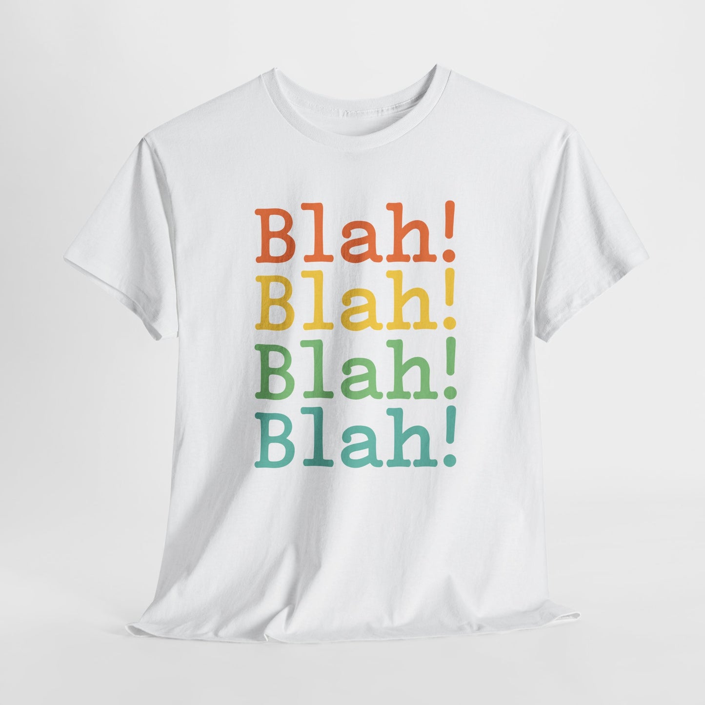 Blah Blah T-Shirt With Sarcastic Comment TShirt Funny Saying T Shirt For Not Listening Shirt For Silly Quote Gift T-Shirt