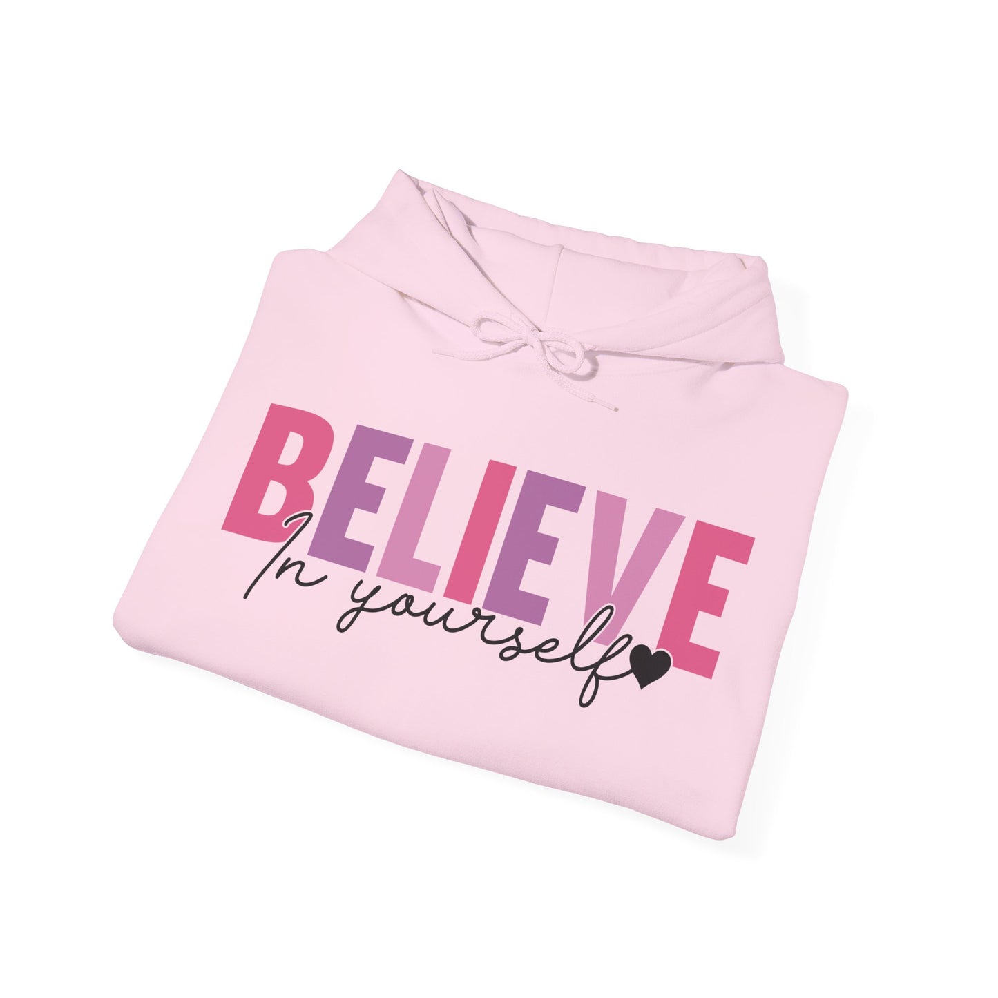 Believe In Yourself Hoodie For Inspirational Hooded Sweatshirt