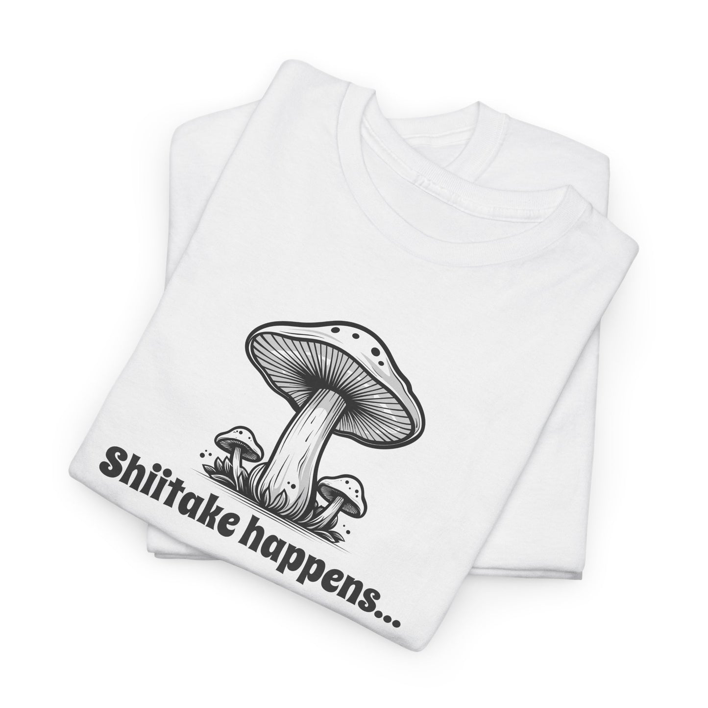 Shiitake Happens T-Shirt For Mushroom T Shirt For Funny Cook TShirt For Fungi Gift