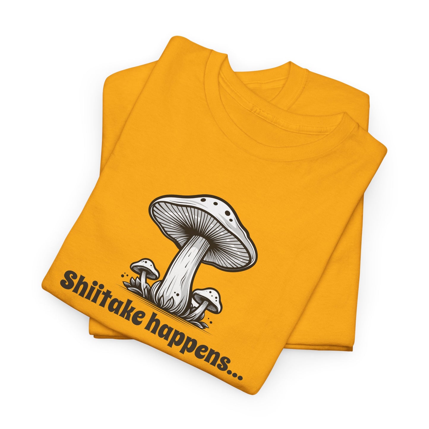 Shiitake Happens T-Shirt For Mushroom T Shirt For Funny Cook TShirt For Fungi Gift