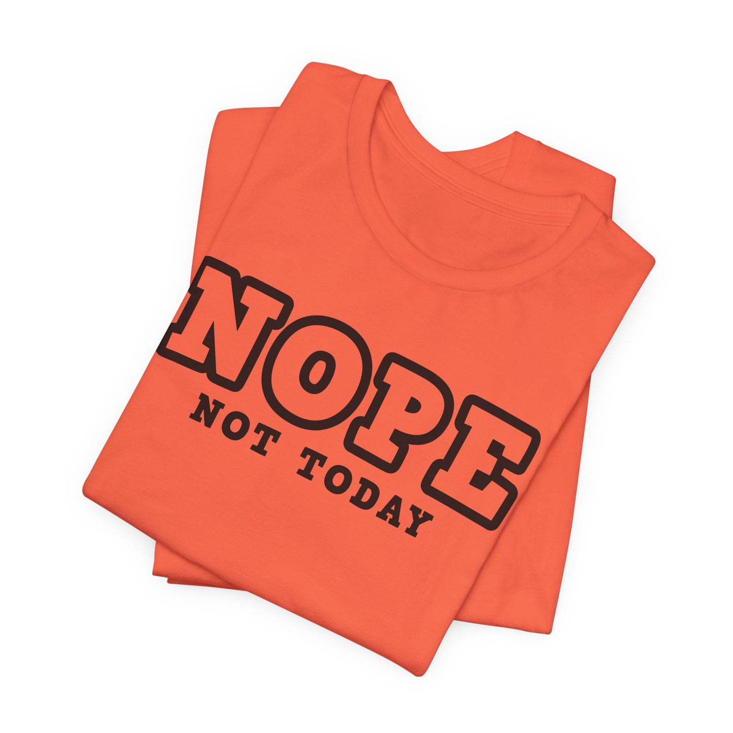 Nope Not Today T-Shirt For Chaos T Shirt For Self Care TShirt