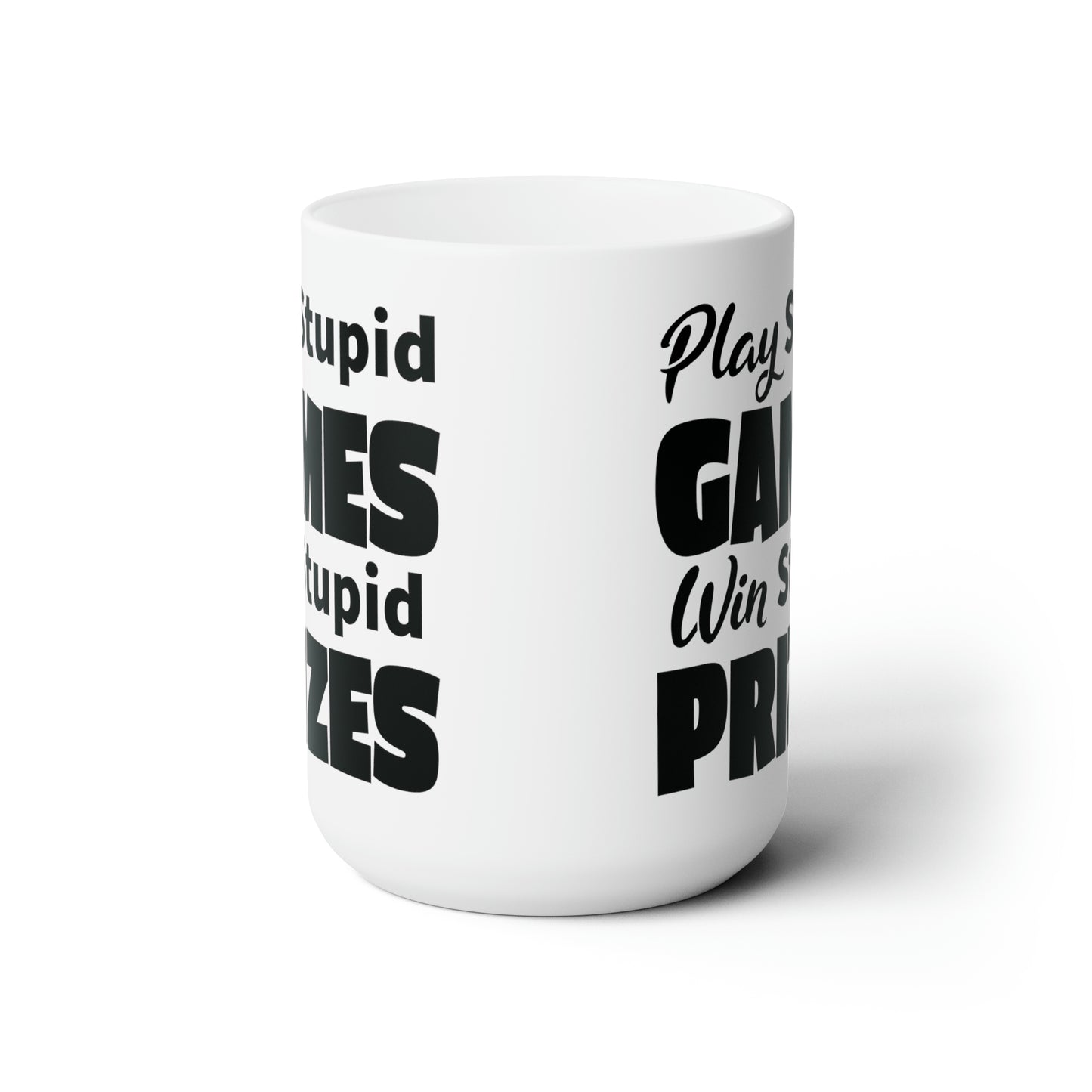 Sarcastic Coffee Mug For Stupid Games And Prizes Hot Tea Cup