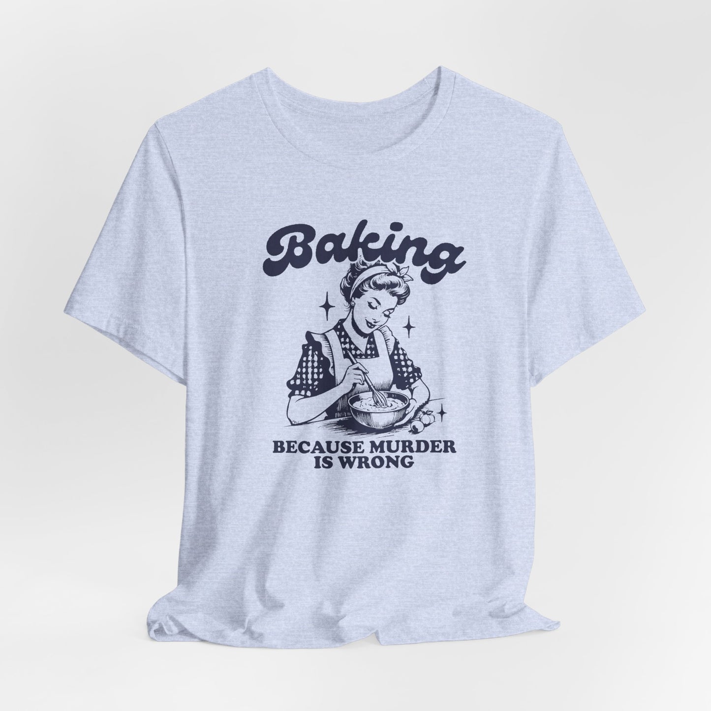 Funny Baking T-Shirt For Murder Is Wrong T Shirt For Sarcastic Retro TShirt