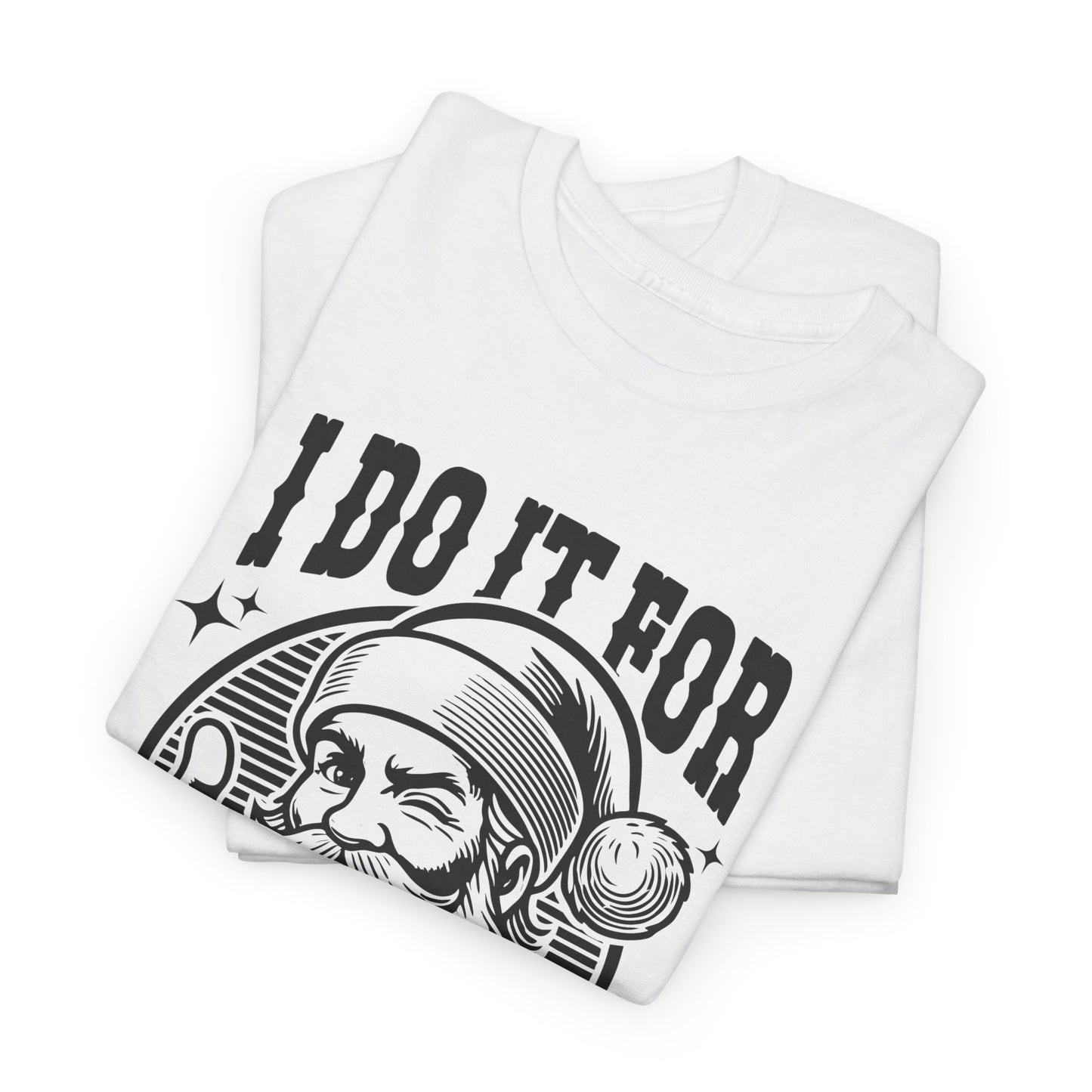 I Do It for the Ho’s Santa T-Shirt