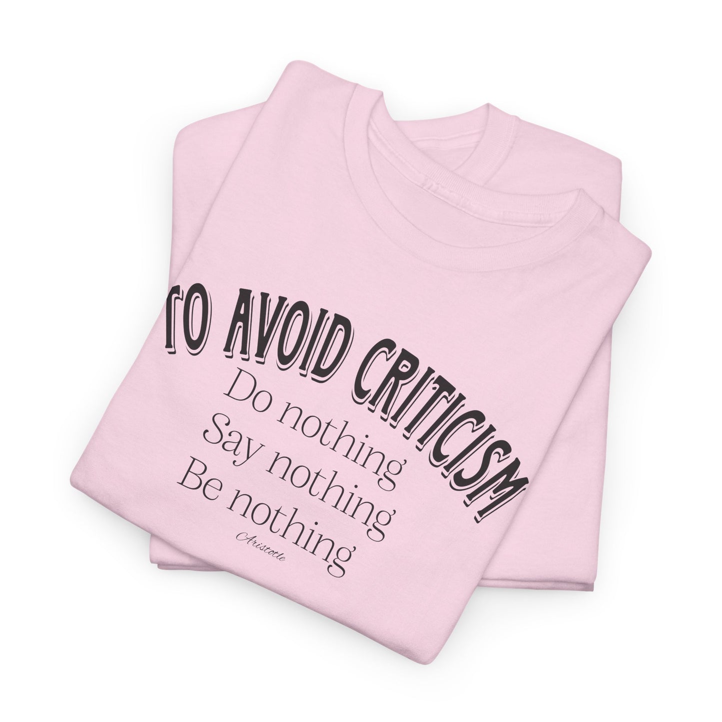 Aristotle Quote T-Shirt For Criticism TShirt For Do Nothing T Shirt For Wisdom Tee